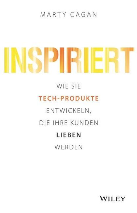 Marty Cagan: Cagan, M: Inspiriert, Buch