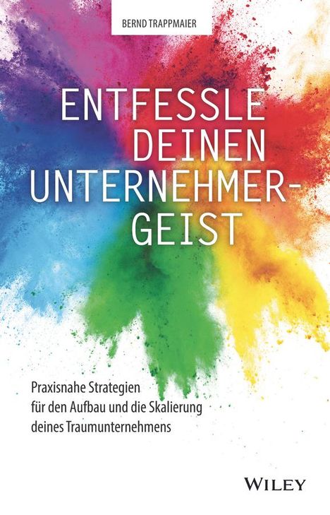 Bernd Trappmaier: Entfessle deinen Unternehmergeist, Buch