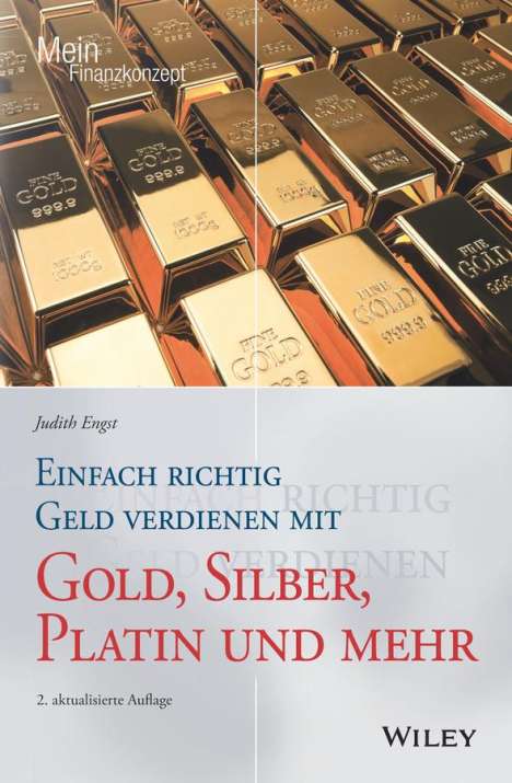 Judith Engst: Einfach richtig Geld verdienen mit Gold, Silber, Platin und mehr, Buch