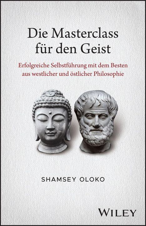 „Die Masterclass für den Geist“, mit buddhistischem und antikem Kopf. Autor: Shamsey Oloko. Verlagsname: Wiley.
