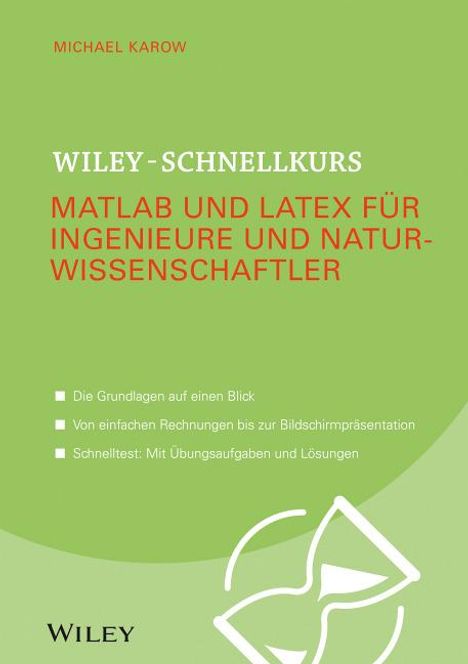 Michael Karow: Wiley-Schnellkurs Matlab und LaTeX für Ingenieure und Naturwissenschaftler, Buch