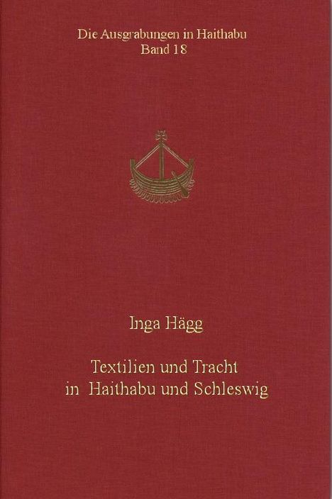 Inga Hägg: Textilien und Tracht in Haithabu und Schleswig, Buch