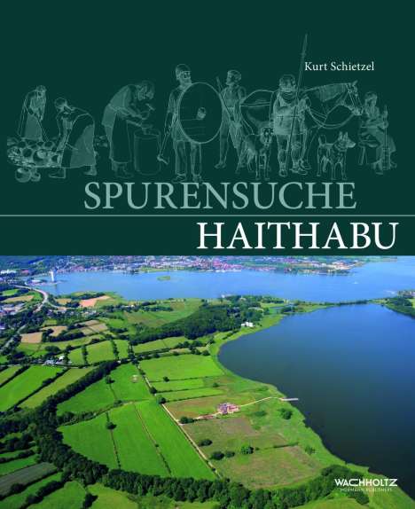 Kurt Schietzel: Spurensuche Haithabu, Buch
