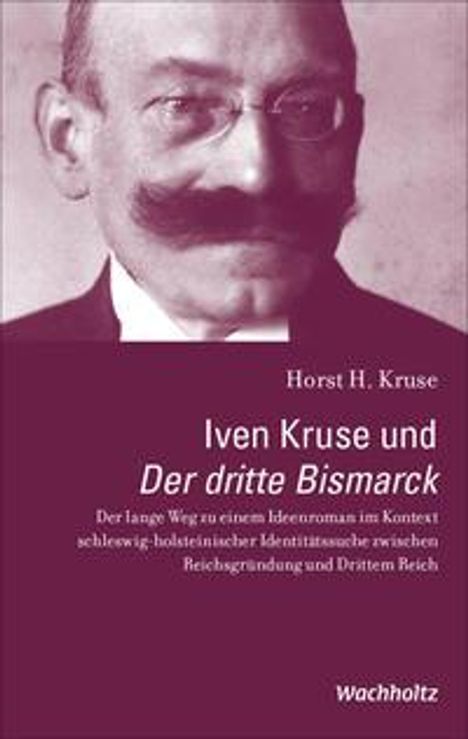 Horst H. Kruse: Kruse, H: Iven Kruse und Der dritte Bismarck, Buch