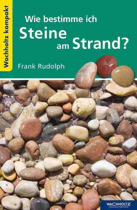 Frank Rudolph: Wie bestimme ich Steine am Strand?, Buch