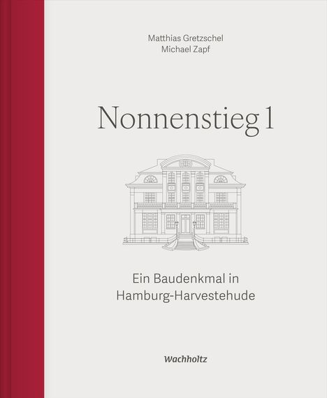 Titel: "Nonnenstieg 1" von Matthias Gretzschel und Michael Zapf. Illustration eines Hauses. Verlag: Wachholtz.