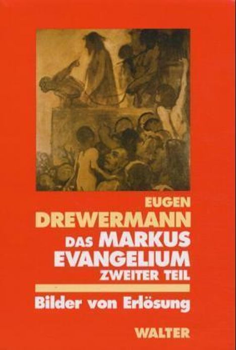 Eugen Drewermann: Das Markusevangelium II. Bilder von Erlösung, Buch