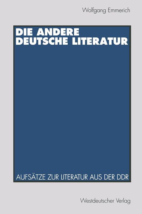 Wolfgang Emmerich: Die andere deutsche Literatur, Buch