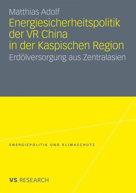 Matthias Adolf: Energiesicherheitspolitik der VR China in der Kaspischen Region, Buch