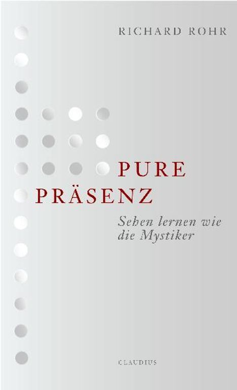 Richard Rohr: Pure Präsenz, Buch