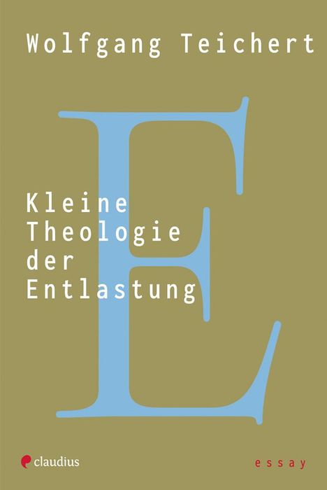 Wolfgang Teichert: Kleine Theologie der Entlastung, Buch