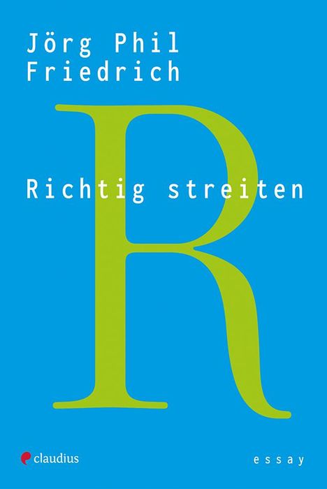 Jörg Phil Friedrich: Richtig streiten, Buch