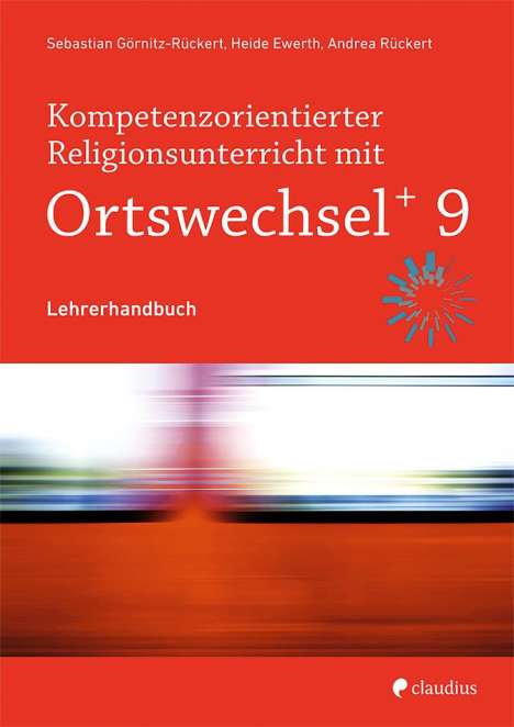 Heide Ewerth: Kompetenzorientierter Religionsunterricht mit OrtswechselPLUS 9, 1 Buch und 1 Diverse