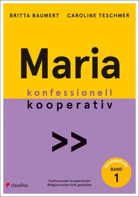 Titel: "Maria konfessionell kooperativ", Autoren: Britta Baumert, Caroline Teschmer. Grundschule Band 1. Logo unten links.
