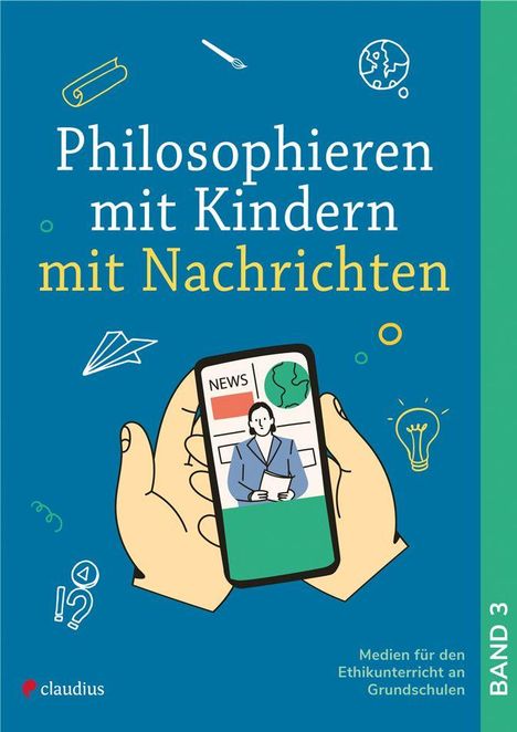 Arne Moritz: Philosophieren mit Kindern mit Nachrichten, Buch
