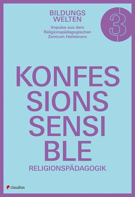 Text in großen Buchstaben: „KONFESSIONSENSIBLE RELIGIONSPÄDAGOGIK“. Oben kleiner Text über Bildungswelten. Logo mit Nummer 3 oben rechts.