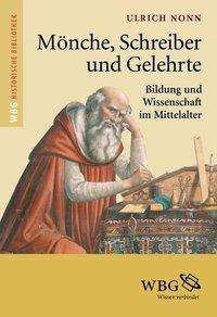 Ulrich Nonn: Nonn, U: Mönche, Schreiber und Gelehrte, Buch