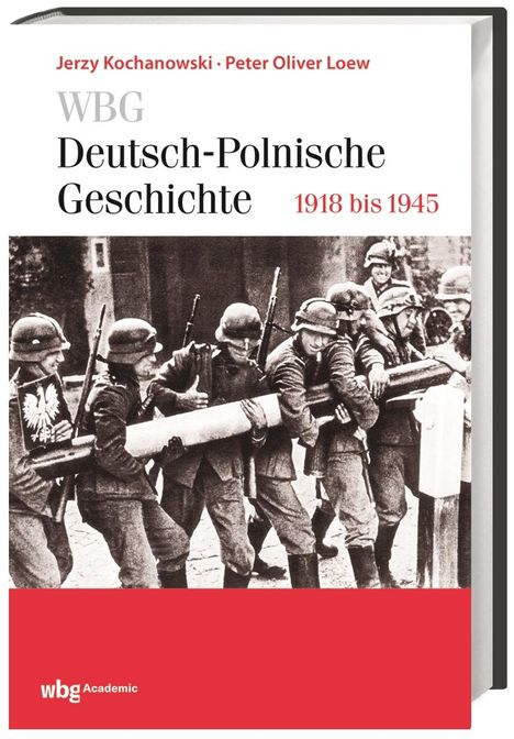 Peter Oliver Loew: WBG Deutsch-Polnische Geschichte - 1918 bis 1945, Buch