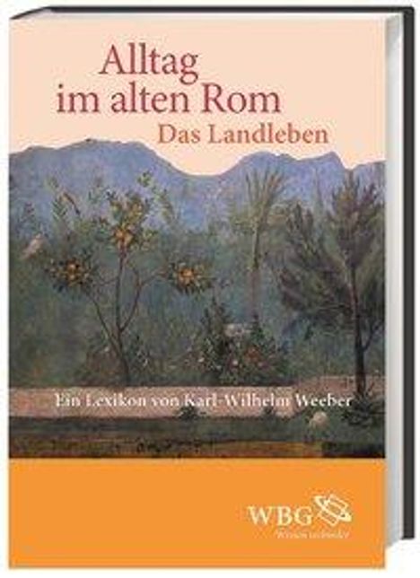Karl-Wilhelm Weeber: Alltag im Alten Rom, Buch