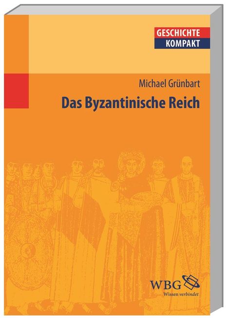 Michael Grünbart: Das Byzantinische Reich, Buch