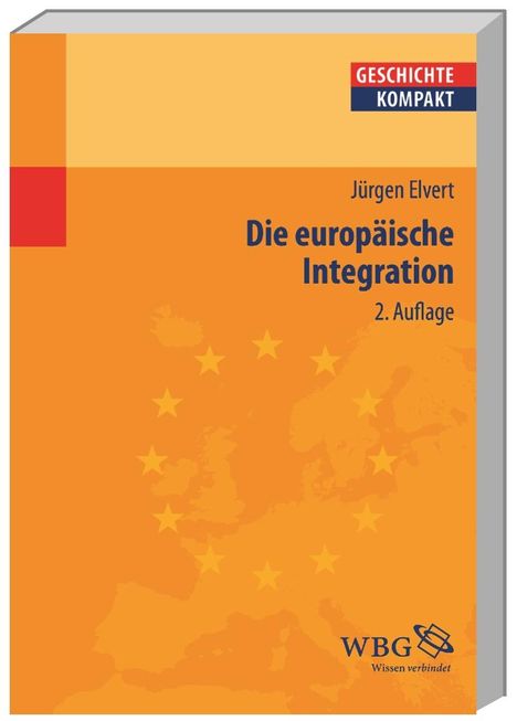 Jürgen Elvert: Die europäische Integration, Buch