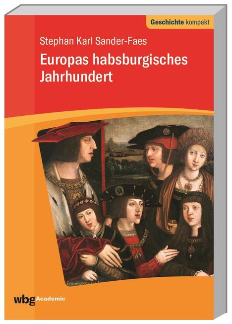 Stephan Sander-Faes: Europas habsburgisches Jahrhundert, Buch