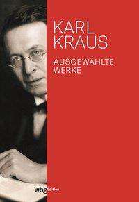 Karl Kraus: Kraus, K: Ausgewählte Werke, Buch