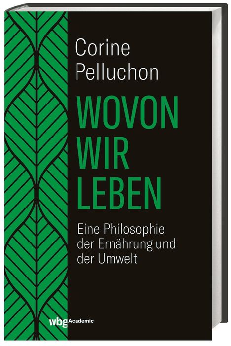 Corine Pelluchon: Pelluchon, C: Wovon wir leben, Buch