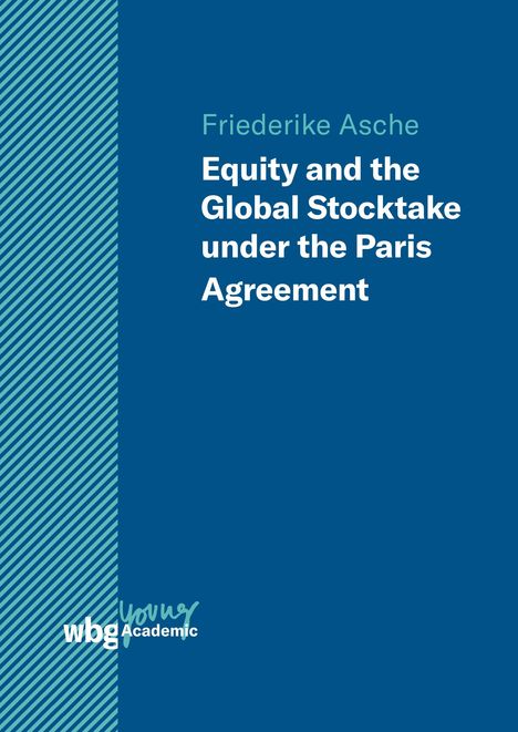 Friederike Asche: Asche, F: Equity and the Global Stocktake under the Paris Ag, Buch