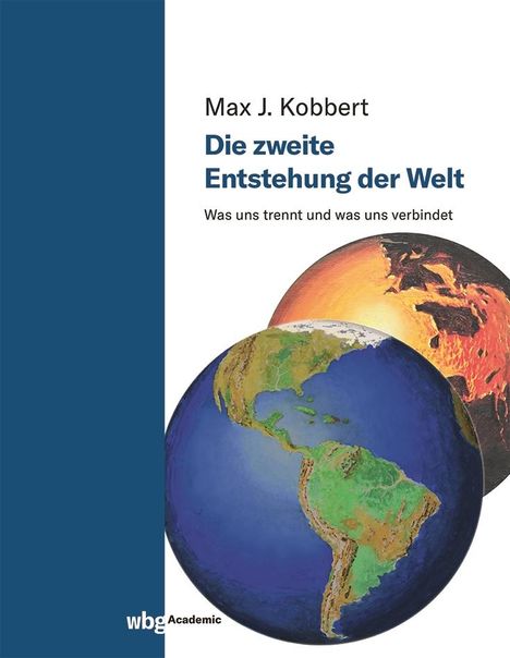 Max J. Kobbert: Die zweite Entstehung der Welt, Buch