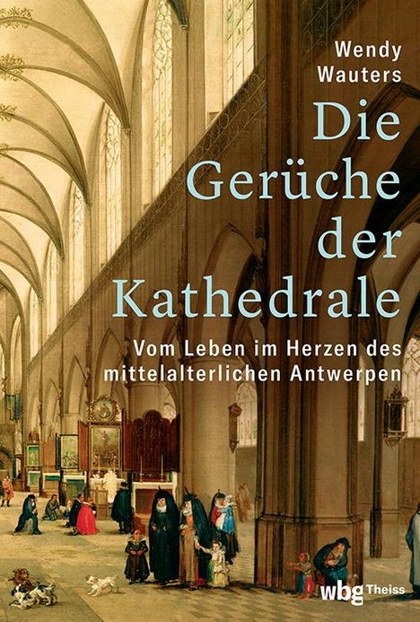 Wendy Wauters: Die Gerüche der Kathedrale, Buch