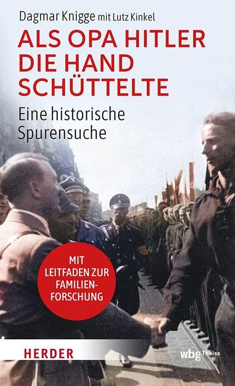 "ALS OPA HITLER DIE HAND SCHÜTTELTE. Eine historische Spurensuche. MIT LEITFADEN ZUR FAMILIENFORSCHUNG."  
Uniformierte Männer schütteln die Hand.