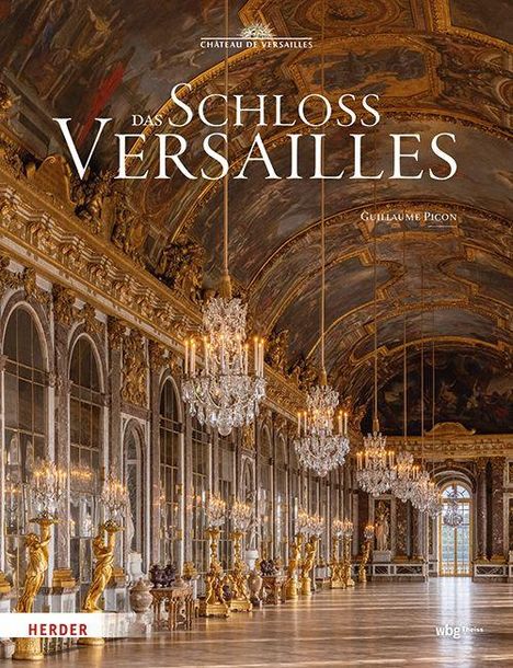 „DAS SCHLOSS VERSAILLES“, Guillaume Picon. Prunkvoller Spiegelsaal mit Kronleuchtern, vergoldeten Statuen und Spiegeln.