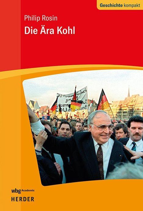 "Philip Rosin, Die Ära Kohl". Oben rechts gelber Bereich "Geschichte kompakt". Unten ein Mann mit Brille in einer Menschenmenge.