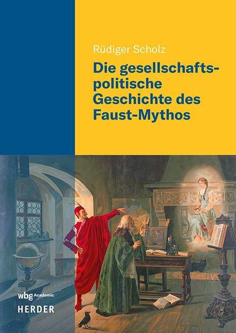 Titel: "Die gesellschaftspolitische Geschichte des Faust-Mythos" von Rüdiger Scholz. Eine Illustration von Fausts Studierzimmer.