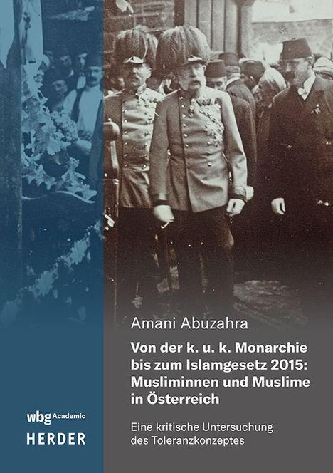 Amani Abuzahra: Von der k. u. k. Monarchie bis zum Islamgesetz 2015: Musliminnen und Muslime in Österreich, Buch