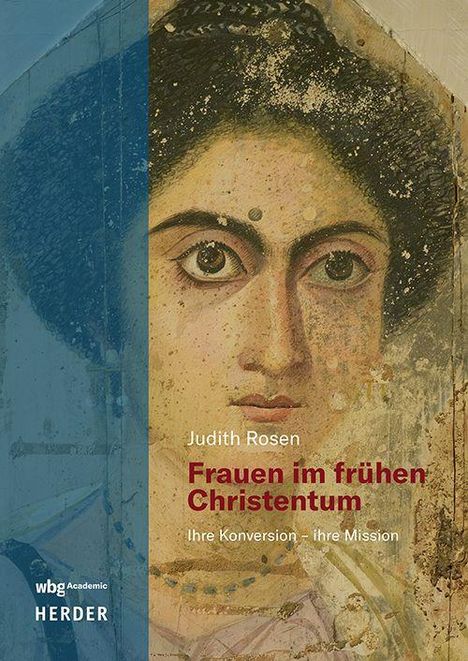Judith Rosen, Frauen im frühen Christentum. Ihre Konversion – ihre Mission. Illustration: Gesicht einer antiken Frau.