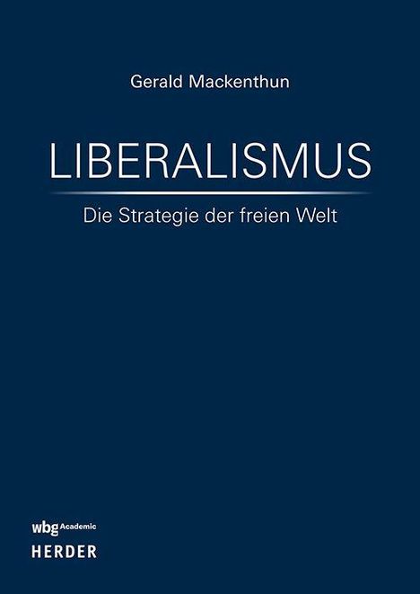 „LIBERALISMUS - Die Strategie der freien Welt“ von Gerald Mackenthun. Dunkelblauer Hintergrund, schlichtes Design.
