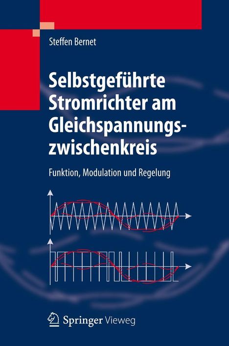 Steffen Bernet: Selbstgeführte Stromrichter am Gleichspannungszwischenkreis, Buch