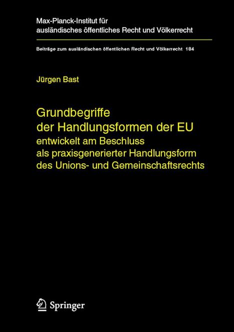 Jürgen Bast: Grundbegriffe der Handlungsformen der EU, Buch