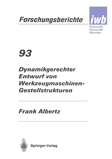 Frank Albertz: Dynamikgerechter Entwurf von Werkzeugmaschinen- Gestellstrukturen, Buch