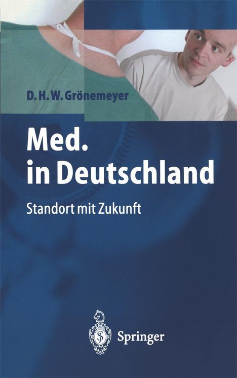 "D. H. W. Grönemeyer, Med. in Deutschland, Standort mit Zukunft, Springer." Zwei Männer in Arztkleidung im Gespräch.