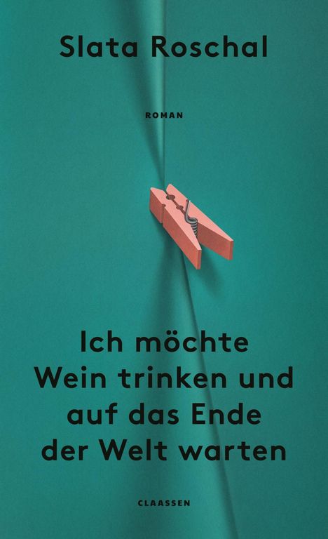 Slata Roschal: Ich möchte Wein trinken und auf das Ende der Welt warten, Buch