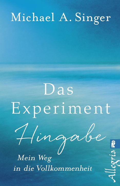 Michael A. Singer: Das Experiment Hingabe, Buch