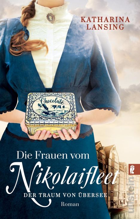 Katharina Lansing: Die Frauen vom Nikolaifleet - Der Traum von Übersee, Buch