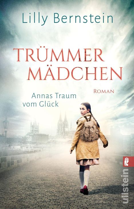 Lilly Bernstein: Trümmermädchen - Annas Traum vom Glück, Buch