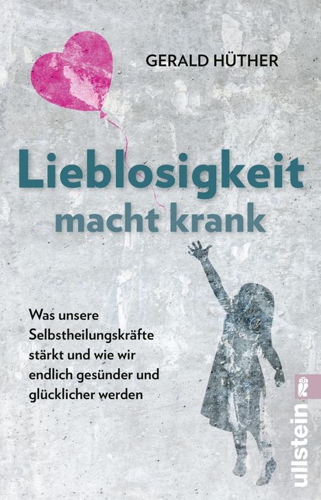 Gerald Hüther: Lieblosigkeit macht krank, Buch