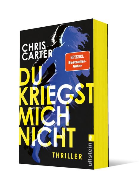 Text: "Chris Carter", "Du kriegst mich nicht", "Thriller", "SPIEGEL Bestseller-Autor", "ullstein". Silhouette einer Person im Lauf.