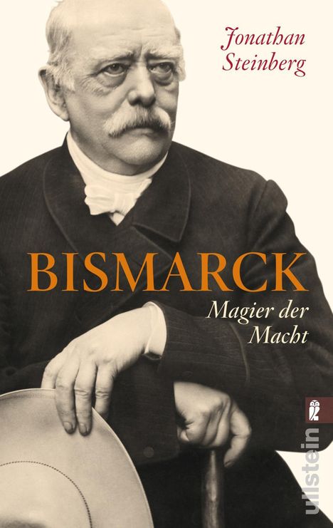 Jonathan Steinberg: Steinberg, J: Bismarck, Buch