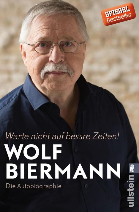 Wolf Biermann: Warte nicht auf bessre Zeiten!, Buch